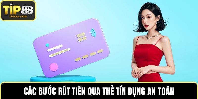 Các bước rút tiền qua thẻ tín dụng an toàn